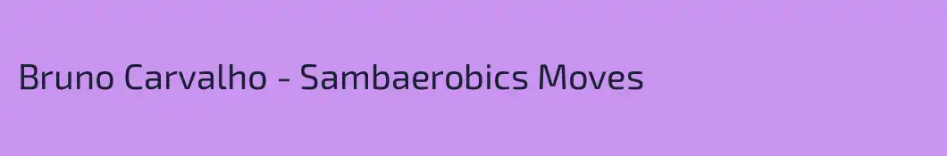 Bruno Carvalho - Sambaerobics Moves